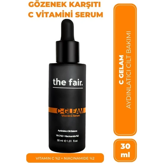 The Fair the fair. C-Gleam Leke Giderici Gözenek Bakımı Vegan Cilt Serumu %2 Vitamin C +%2 Niacinamide 30ml