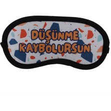 Attach Düşünme Kaybolursun Tasarım Uyku Bandı - Göz Bandı