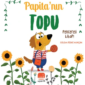 Papita’nın Topu (Kapakçıklı Kitap) - Özlem Fedai Korçak