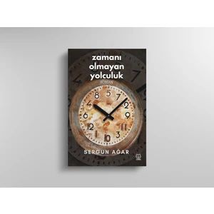 Zamanı Olmayan Yolculuk - Sergun Ağar