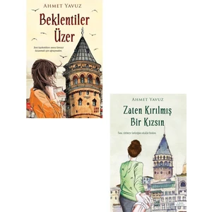 Ahmet Yavuz Seti 2 Kitap Zaten Kırılmış Bir Kızsın + Beklentiler Üzer - Ahmet Yavuz