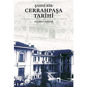 Şahsi Bir Cerrahpaşa Tarihi - Hüsrev Hatemi