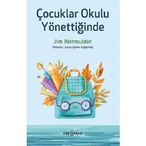 Çocuklar Okulu Yönettiğinde - Jim Rietmulder