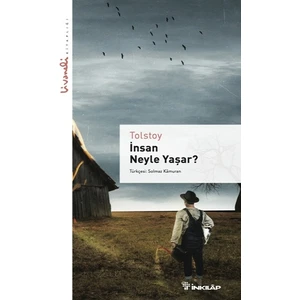 İnsan Neyle Yaşar - Lev Nikolayeviç Tolstoy