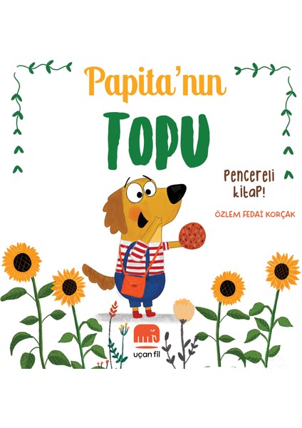 Papita’nın Topu (Kapakçıklı Kitap) - Özlem Fedai Korçak