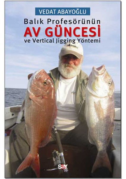 Balık Profesörünün Av Güncesi ve Vertical Jigging Yöntemi