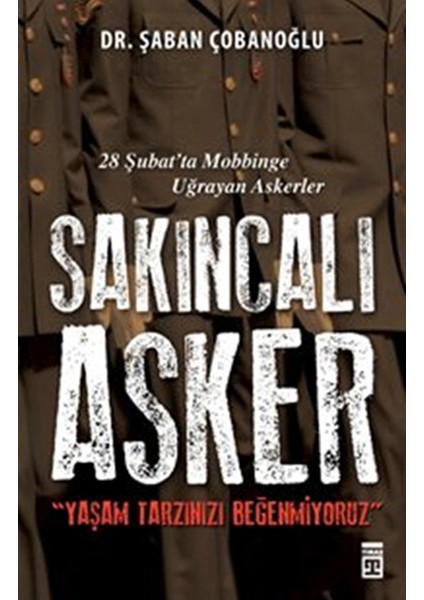 Sakıncalı Asker "yaşam Tarzınızı Beğenmiyoruz"