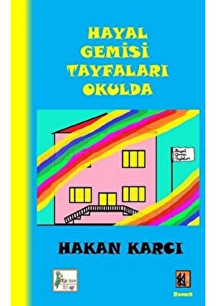 Hayal Gemisi Tayfaları Okulda - Hakan Karcı