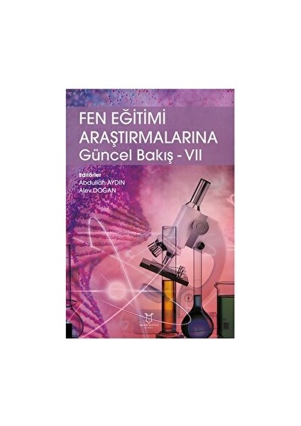 Fen Eğitimi Araştırmalarına Güncel Bakış - Vıı