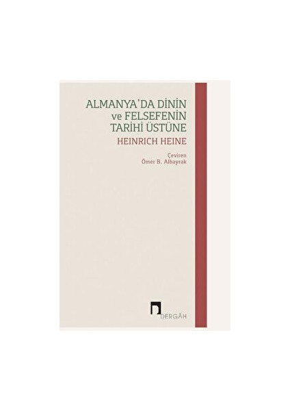 Almanya'da Dinin ve Felsefenin Tarihi Üstüne - Heinrich Heine