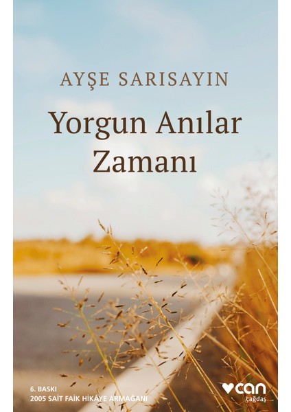 Yorgun Anılar Zamanı - Ayşe Sarısayın