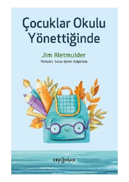 Çocuklar Okulu Yönettiğinde - Jim Rietmulder