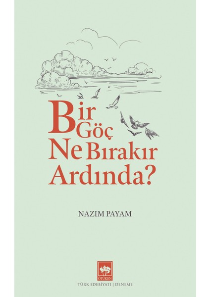 Bir Göç Ne Bırakır Ardında? - Nazım Payam