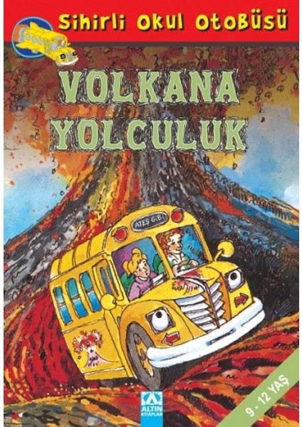 Altın Kitaplar - Çocuk Kitapları Sihirli Okul Otobüsü- Volkana Yolculuk