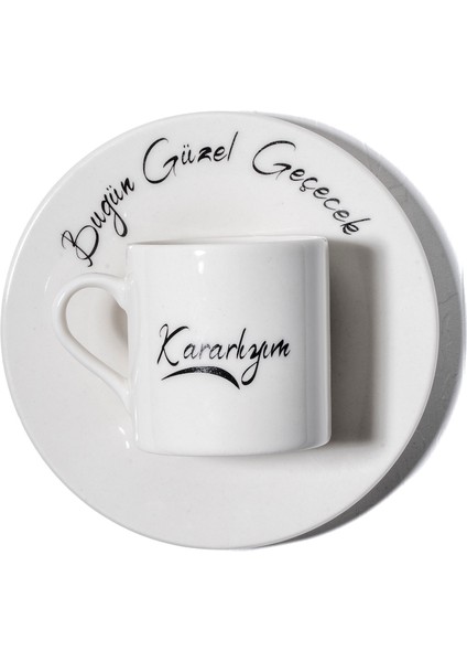 Kararlıyım Bugün Güzel Geçecek Yazılı Beyaz Porselen Türk Kahve / Espresso Fincanı