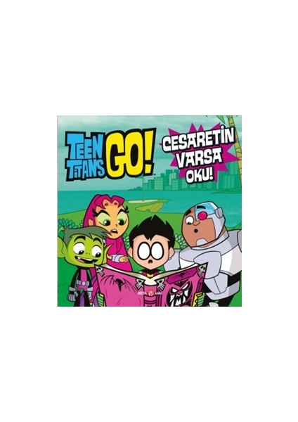 Teen Titans Go! Cesaretin Varsa Oku!