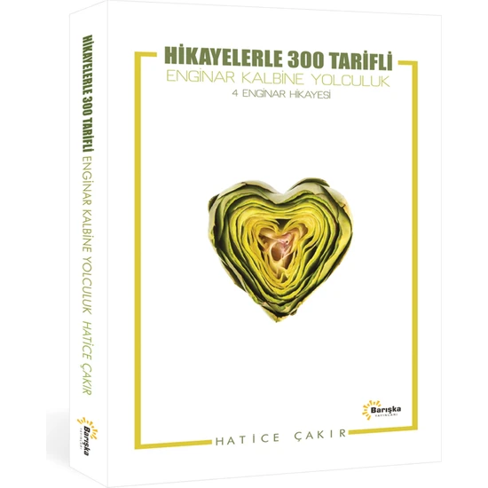 Hikayelerle 300 Tarifli Enginar Kalbine Yolculuk - Hatice Çakır