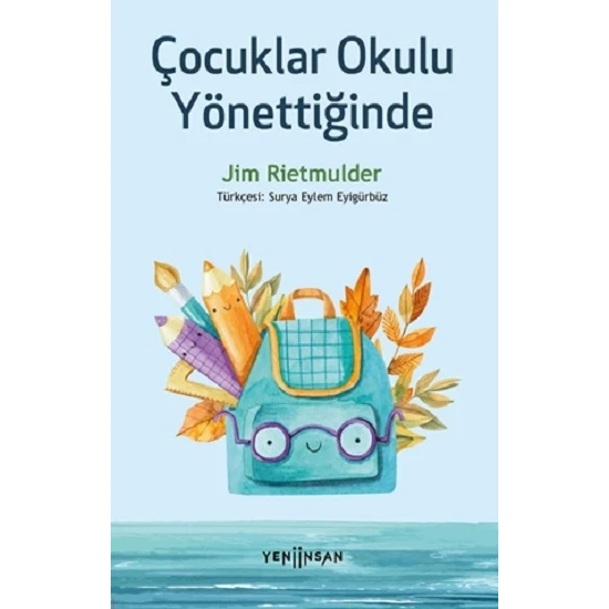 Çocuklar Okulu Yönettiğinde - Jim Rietmulder