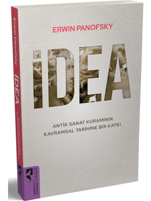 Idea Antik Sanat Kuramının Kavramsal Tarihine Bir Katkı
