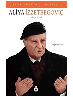Aliya Izzetbegoviç Bilge Kral - Sevgi Başman