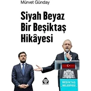 Alan Yayıncılık Siyah Beyaz Bir Beşiktaş Hikayesi - Mürvet Günday