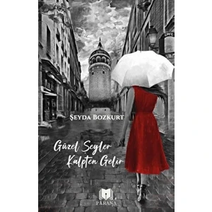 Parana Yayınları Güzel Şeyler Kalpten Gelir - Şeyda Bozkurt