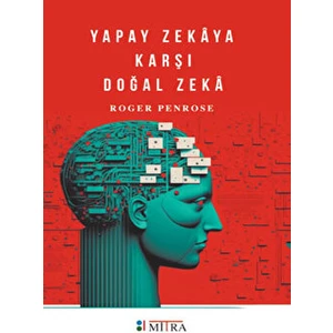 Mitra Yayınları Yapay Zekaya Karşı Doğal Zeka - Roger Penrose