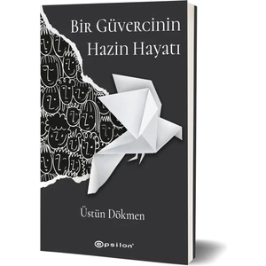 Bir Güvercinin Hazin Hayatı - Üstün Dökmen