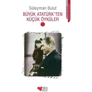 Can Çocuk Yayınları Büyük Atatürk'ten Küçük Öyküler 1