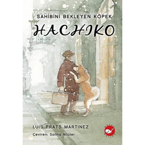 Beyaz Balina Yayınları Hachiko - Sahibini Bekleyen Köpek