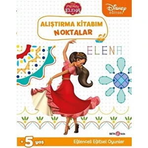 Disney Eğitsel Prenses Elena Alıştırma Kitabım Noktalar - Gökçe Demir