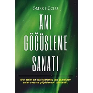 Güçlü Psikoloji Yayınları Anı Göğüsleme Sanatı