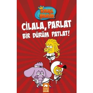 Kral Şakir 13 - Cilala Parlat Bir Dürüm Patlat! (Ciltli Kitap)