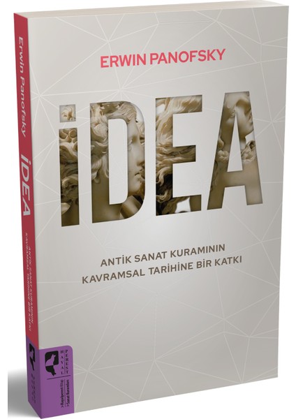Idea Antik Sanat Kuramının Kavramsal Tarihine Bir Katkı