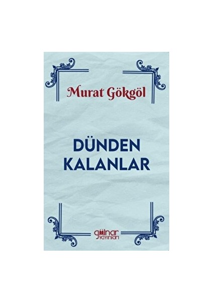 Dünden Kalanlar - Murat Gökgöl