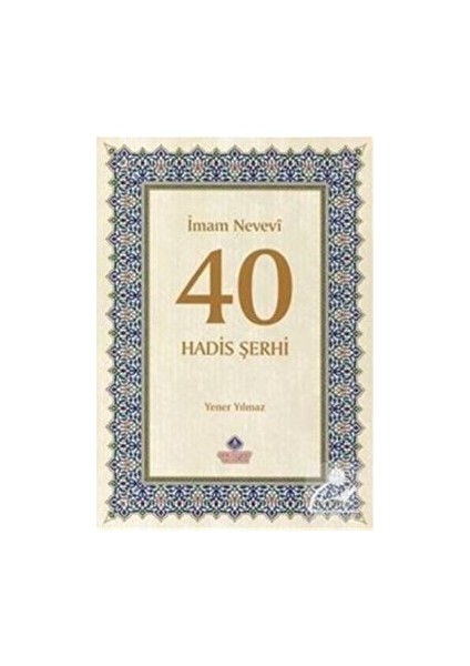 İmam Nevevi 40 Hadis Şerhi - Yener Yılmaz