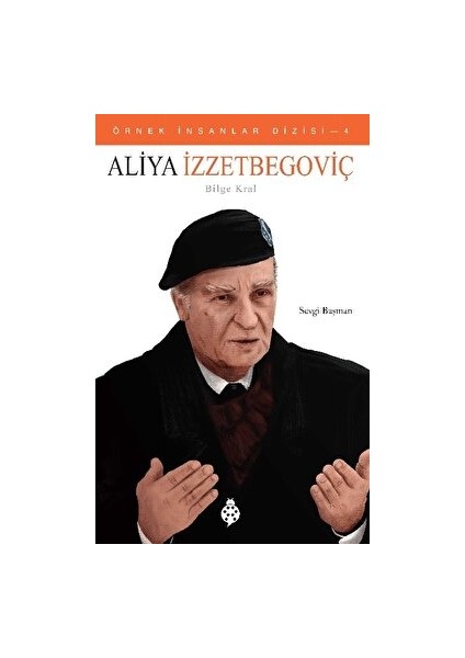 Aliya Izzetbegoviç Bilge Kral - Sevgi Başman