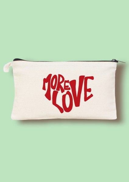 More Love Tasarım Clutch Çanta, Makyaj Çantası, Kalem Kutusu Kalemlik 12*18