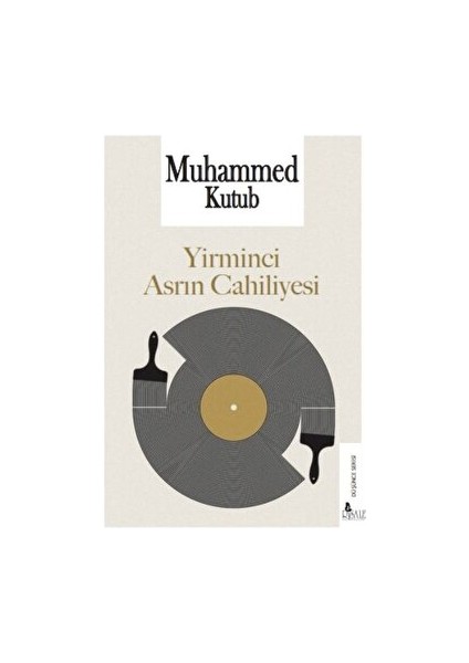 Yirminci Asrın Cahiliyesi - Muhammed Kutub
