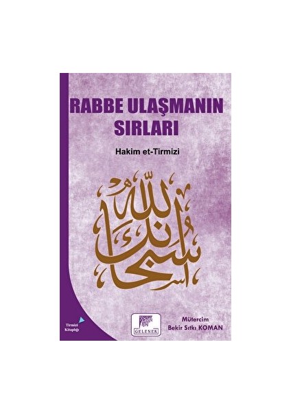 Rabbe Ulaşmanın Sırları-Hakim Et-Tirmizi - Hakim et-Tirmizi