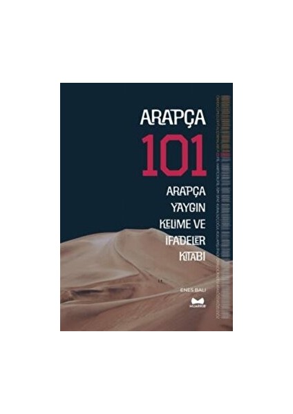 Arapça 101 - Arapça Yaygın Kelime ve Ifadeler Kitabı