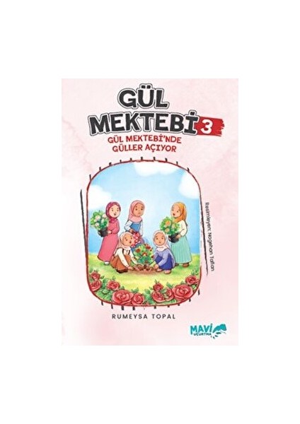 Gül Mektebi 3 - Gül Mektebinde Güller Açıyor - Rümeysa Topal