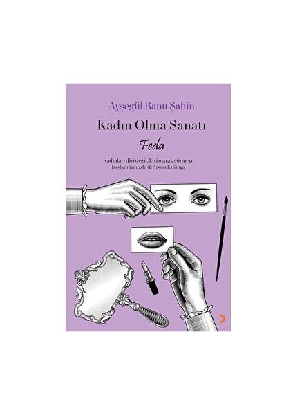 Kadın Olma Sanatı Feda