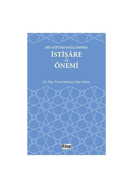 Din Eğitimi Bağlamında Istişare ve Önemi-Mehmet Zeki Göksu
