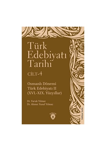 Türk Edebiyatı Tarihi 4. Cilt Osmanlı Dönemi Türk Edebiyatı Iı (Xvı.-Xıx. Yüzyıllar)
