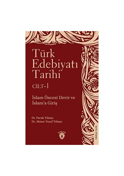 Türk Edebiyatı Tarihi 1. Cilt Islam Öncesi Devir ve Islam’a Giriş