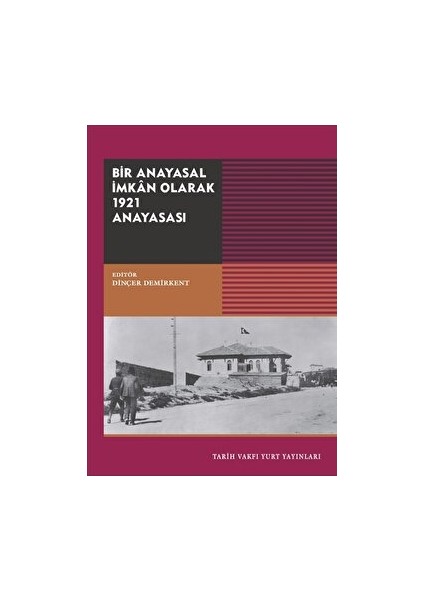 Bir Anayasal Imkan Olarak 1921 Anayasası