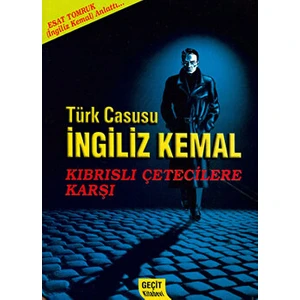 Türk Casusu İngiliz Kemal Kıbrıslı Çetecilere Karşı - Esat Tomruk