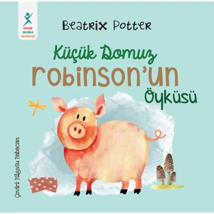 Küçük Domuz Robinson’un Öyküsü-Beatrix Potter