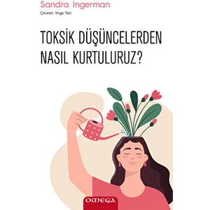 Toksik Düşüncelerden Nasıl Kurtuluruz? - Sandra Ingerman